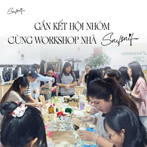 GẮN KẾT HỘI NHÓM CÙNG WORKSHOP NHÀ SNIFSNIF